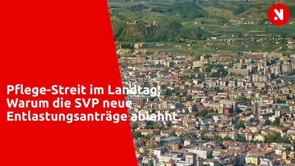 Pflege-Streit im Landtag: Warum die SVP neue Entlastungsanträge ablehnt