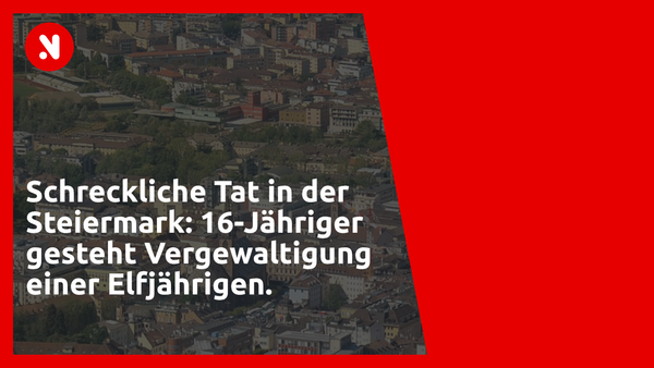 Schreckliche Tat in der Steiermark: 16-Jähriger gesteht Vergewaltigung einer Elfjährigen