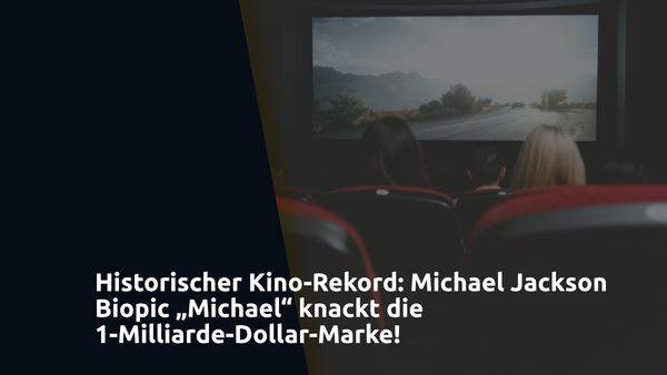 Historischer Kino-Rekord: Michael Jackson Biopic „Michael“ knackt die 1-Milliarde-Dollar-Marke!