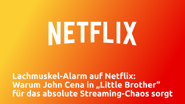 Lachmuskel-Alarm auf Netflix: Warum John Cena in „Little Brother“ für das absolute Streaming-Chaos sorgt