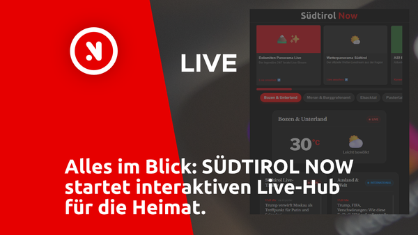 Alles im Blick: SÜDTIROL NOW startet interaktiven Live-Hub für die Heimat