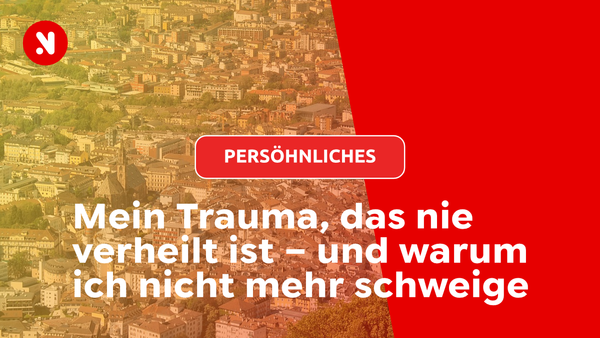 Mein Trauma, das nie verheilt ist – und warum ich nicht mehr schweige