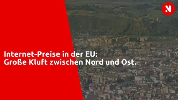 Internet-Preise in der EU: Große Kluft zwischen Nord und Ost