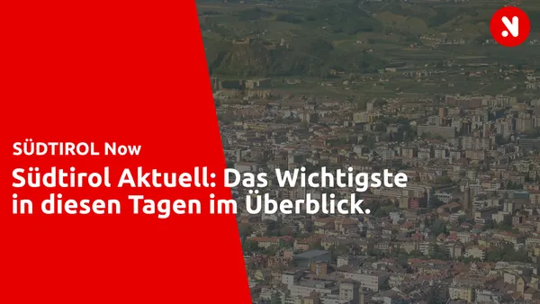Südtirol Aktuell: Das Wichtigste in diesen Tagen im Überblick (08.06.2026)