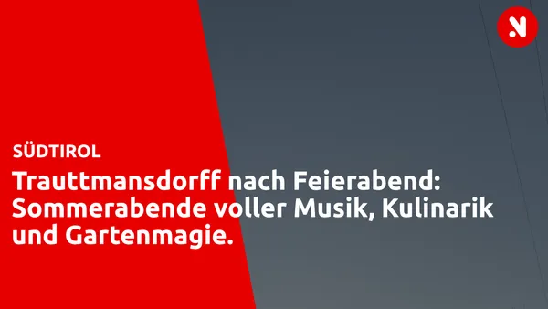 Trauttmansdorff nach Feierabend: Sommerabende voller Musik, Kulinarik und Gartenmagie