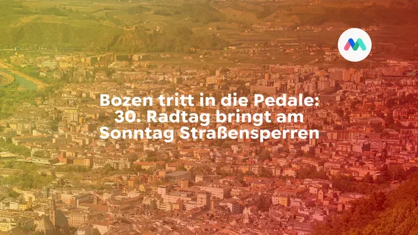 Bozen tritt in die Pedale: 30. Radtag bringt am Sonntag Straßensperren