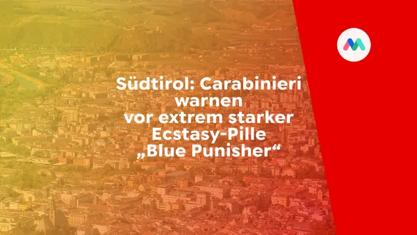 Südtirol: Carabinieri warnen vor extrem starker Ecstasy-Pille „Blue Punisher“