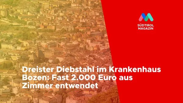 Dreister Diebstahl im Krankenhaus Bozen: Fast 2.000 Euro aus Zimmer entwendet