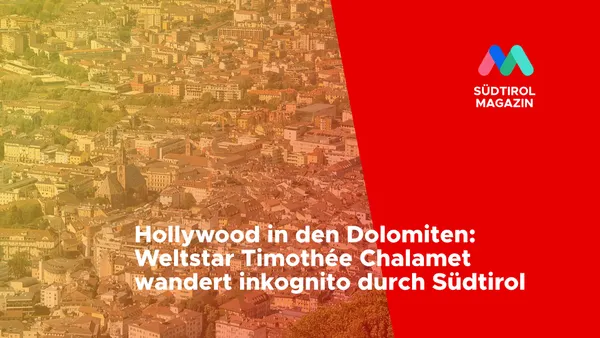 Hollywood in den Dolomiten: Weltstar Timothée Chalamet wandert inkognito durch Südtirol