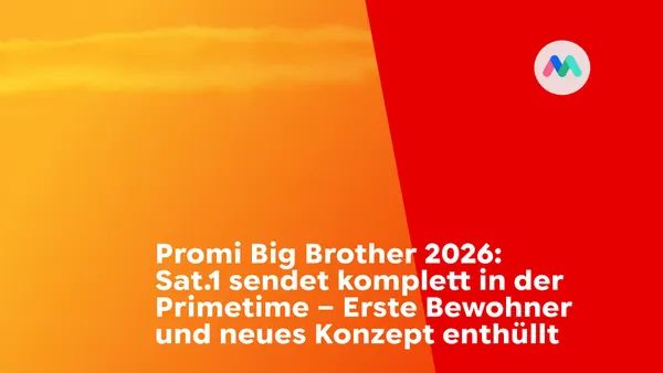 Promi Big Brother 2026: Sat.1 sendet komplett in der Primetime – Erste Bewohner und neues Konzept enthüllt