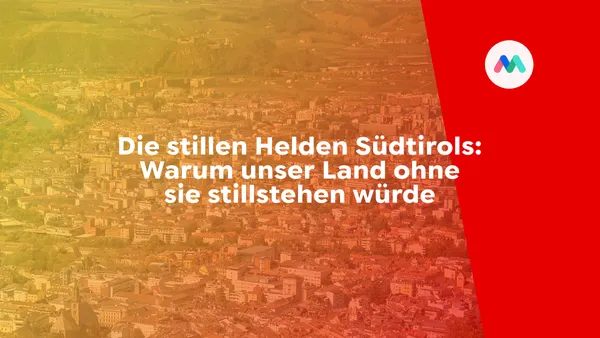 Die stillen Helden Südtirols: Warum unser Land ohne sie stillstehen würde