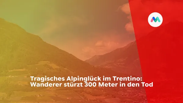 Tragisches Bergunglück im Trentino: Wanderer stürzt 300 Meter in den Tod