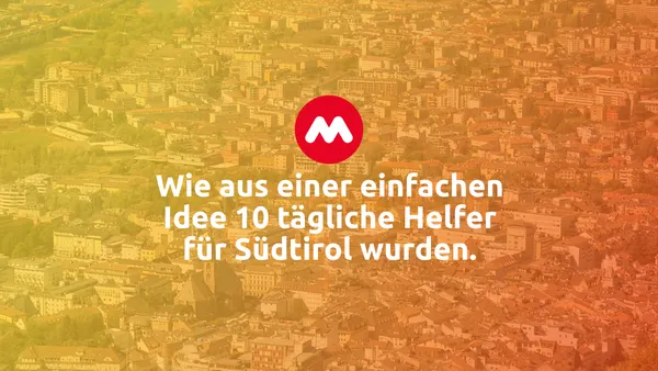Wie aus einer einfachen Idee 10 tägliche Helfer für Südtirol wurden.