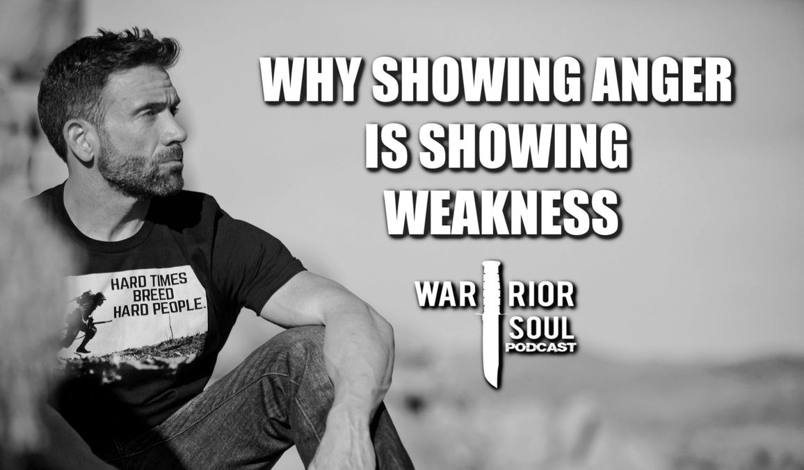 Showing Anger is Showing Weakness | Warrior Notes