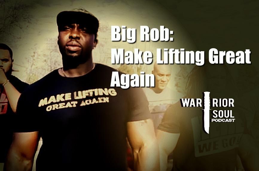 Big Rob: Make Lifting Great Again