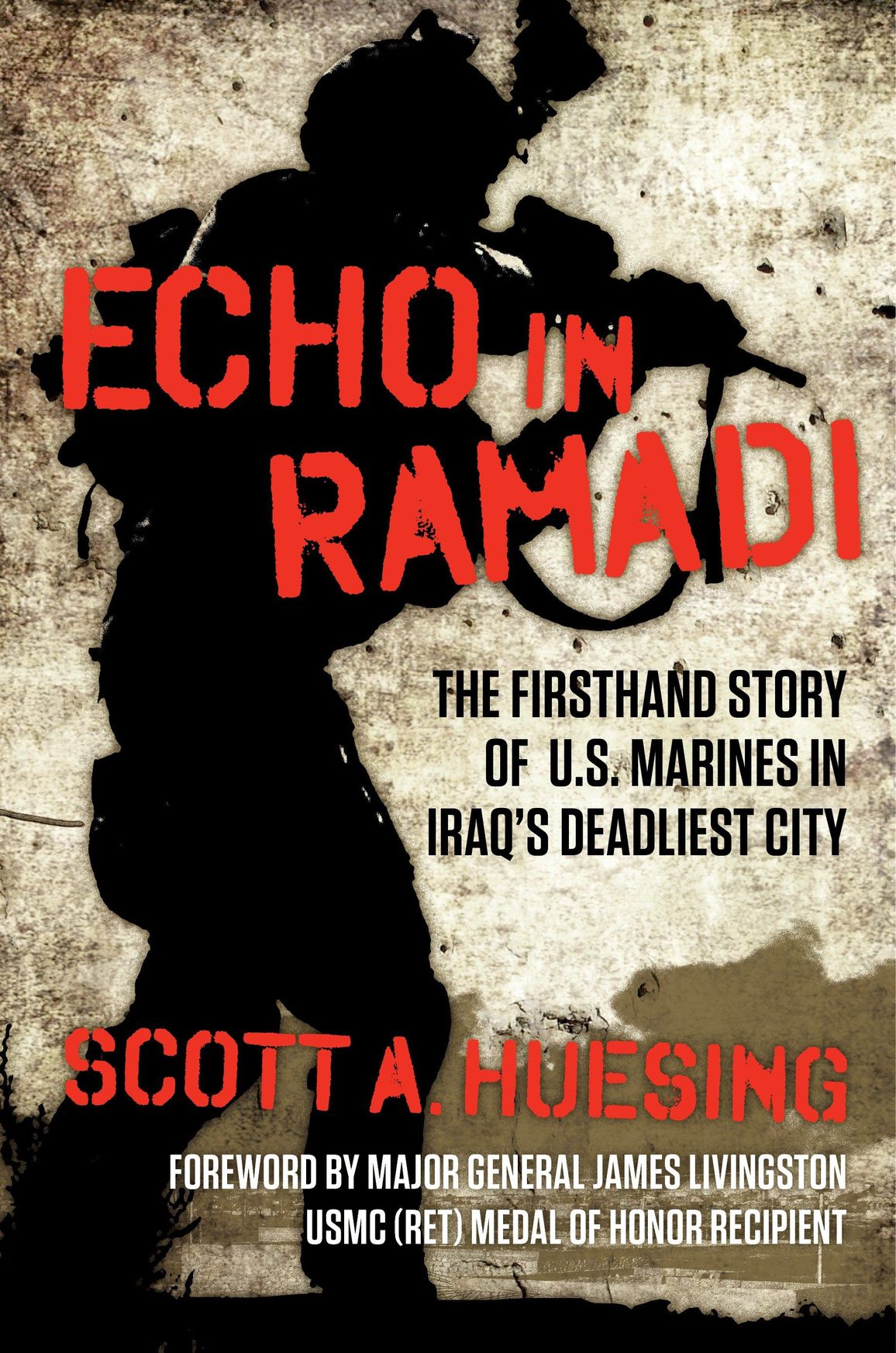 Episode 72: Echo in Ramadi with Scott Huesing: The Firsthand Story of US Marines in Iraq’s Deadliest City