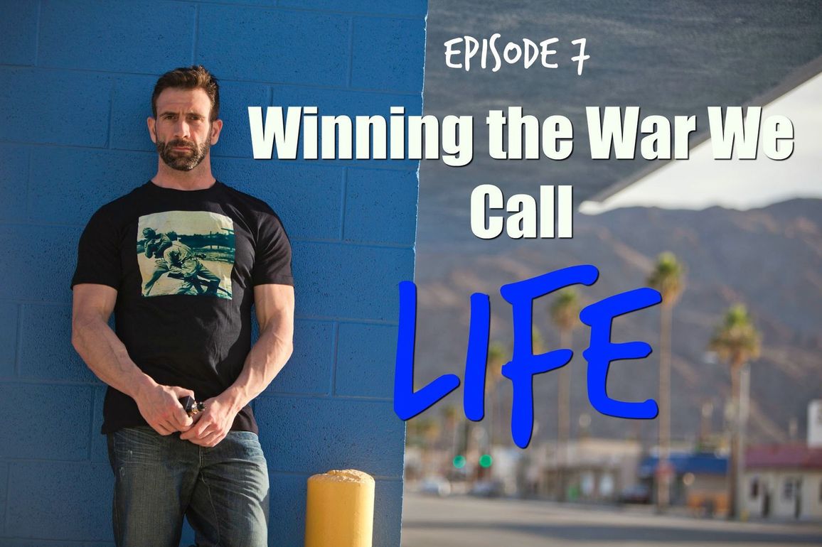 Winning the War We Call Life