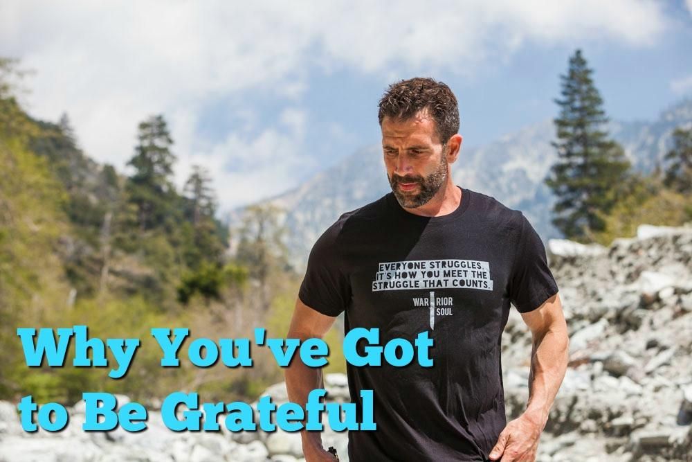 Why You’ve Got to Be Grateful