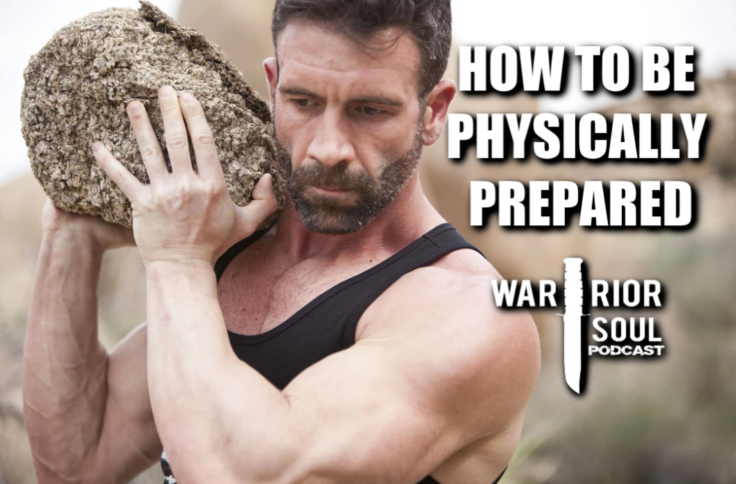 Being Physically Prepared | Warrior Notes
