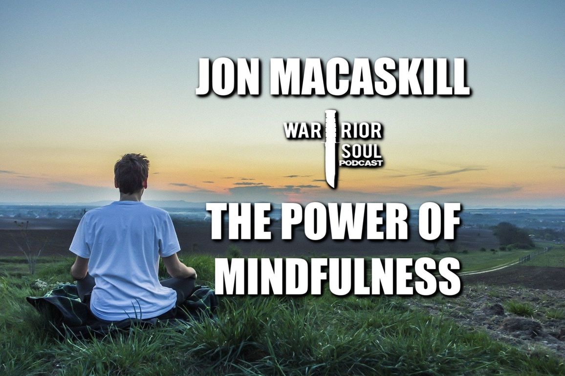 Jon Macaskill: The Power of Mindfulness