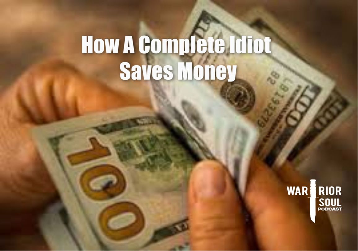 How a Complete Idiot Saves Money