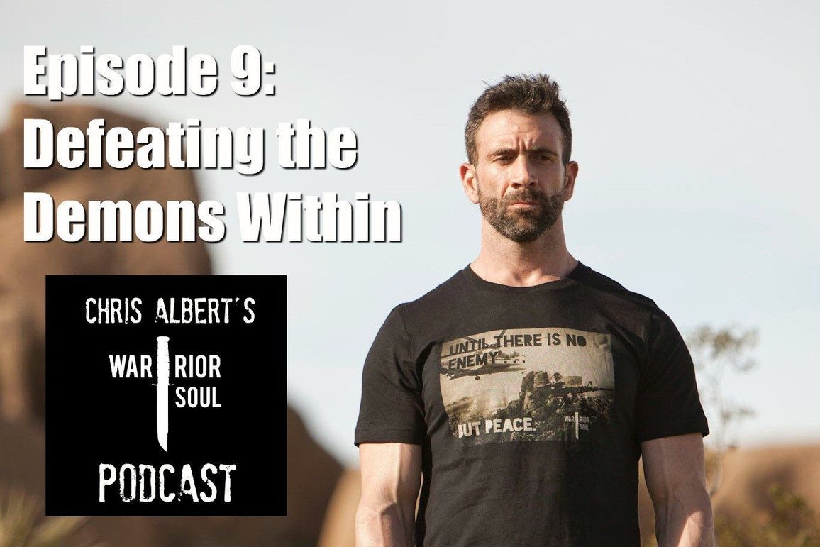 Warrior Soul Podcast Episode 9: Defeating the Demons Within