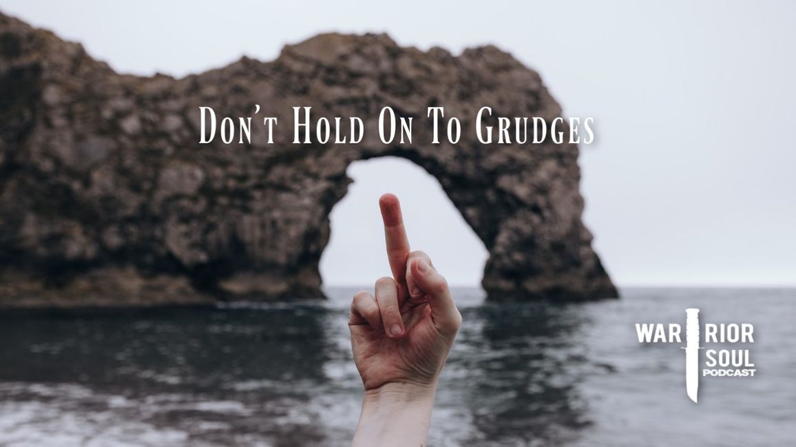 Don’t Hold Onto Grudges