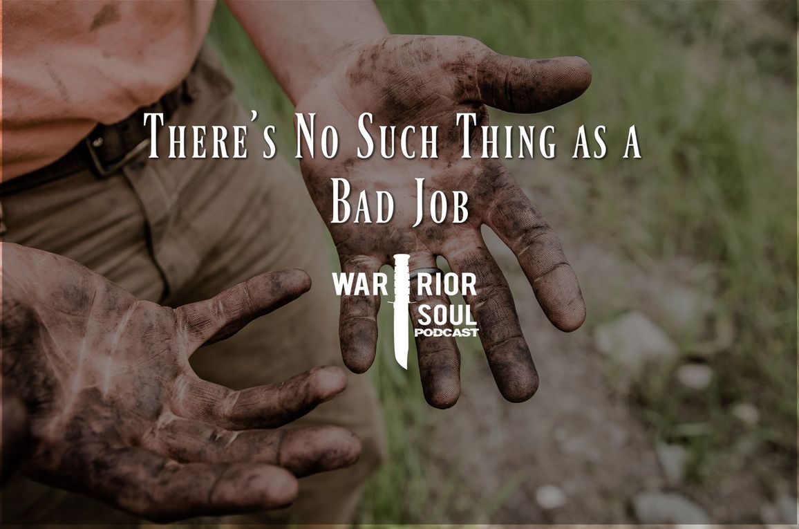 There is No Such Thing as a Bad Job