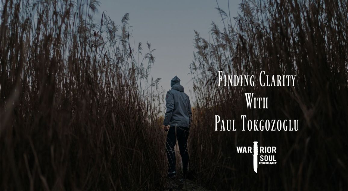 Finding Clarity with Paul Tokgozoglu