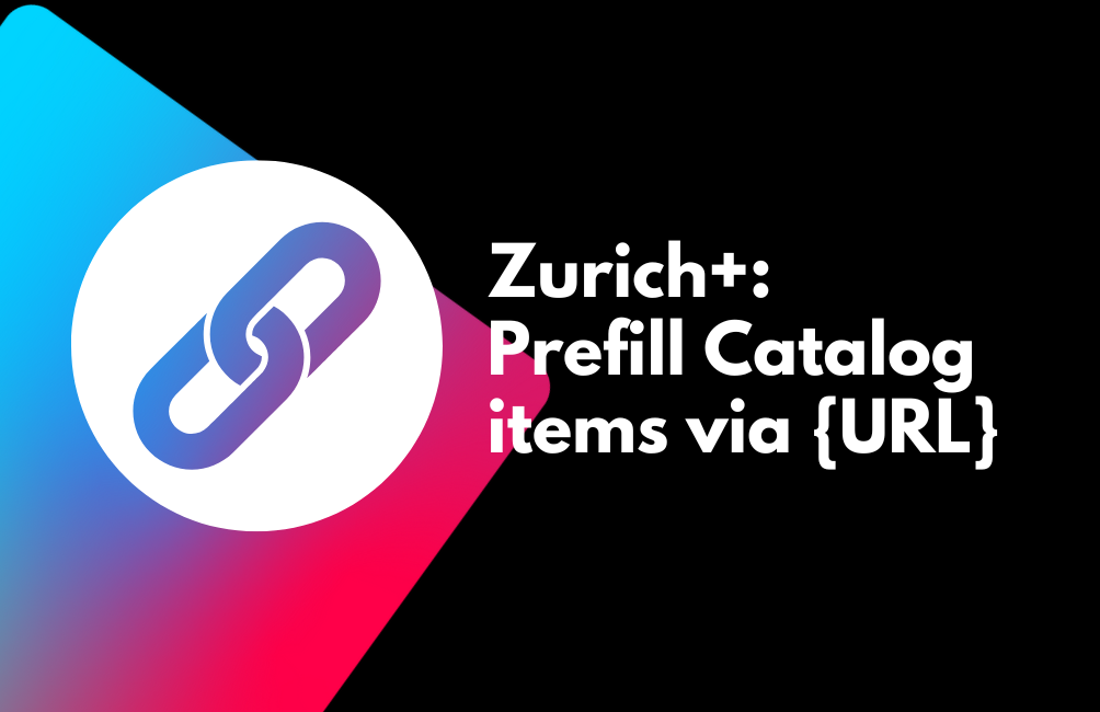 Prefill Catalog Items from URL [Zurich+]