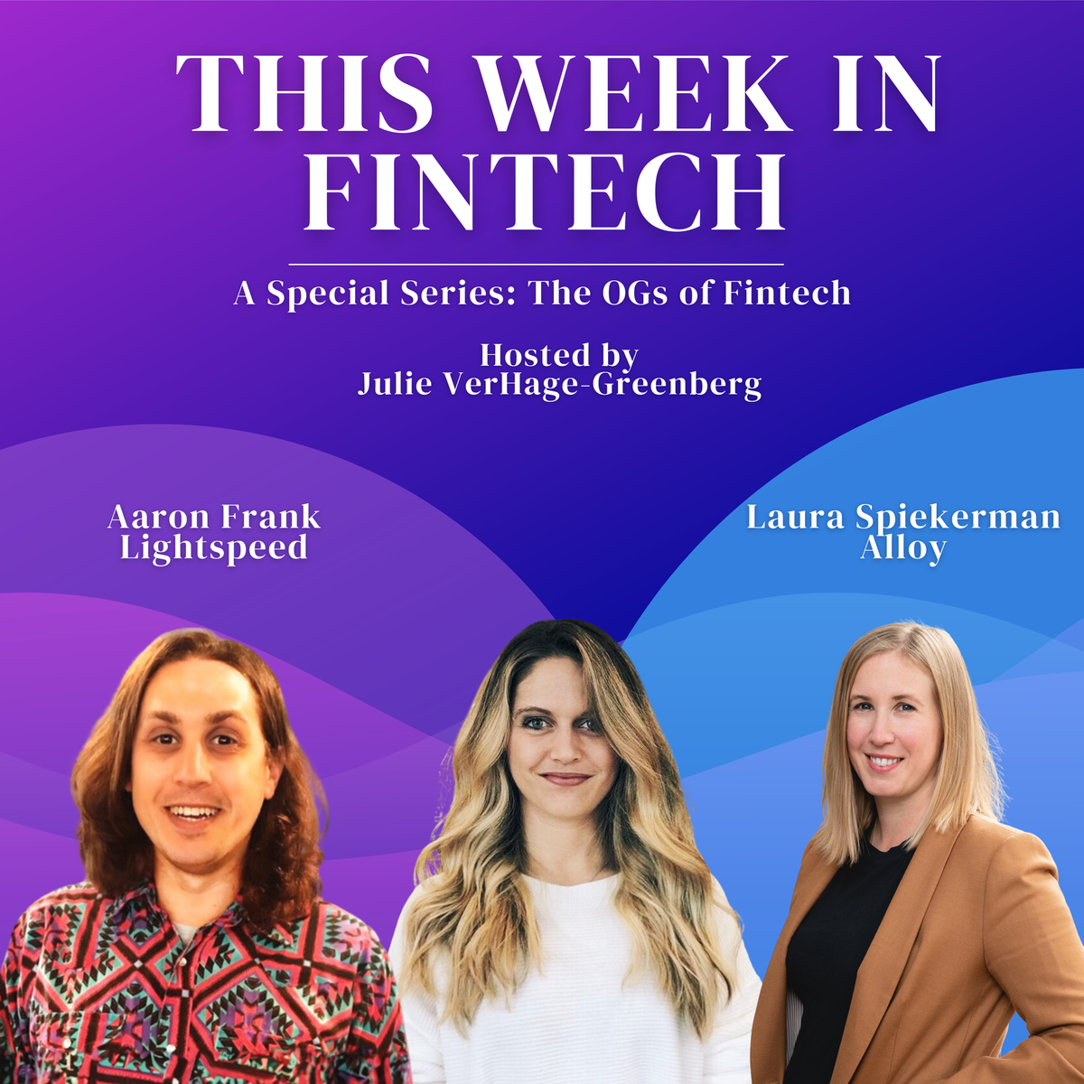 🎧The Fintech OG Series: Laura Spiekerman and Aaron Frank