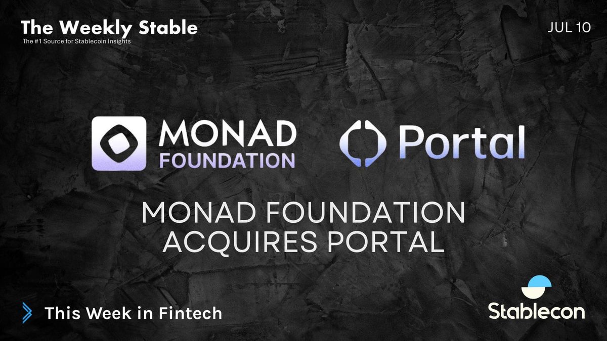 Monad Foundation Acquires Portal (TWS 7/10)