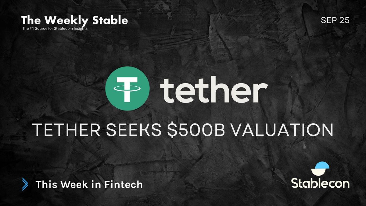Tether Seeks $500B Valuation (TWS 9/25)