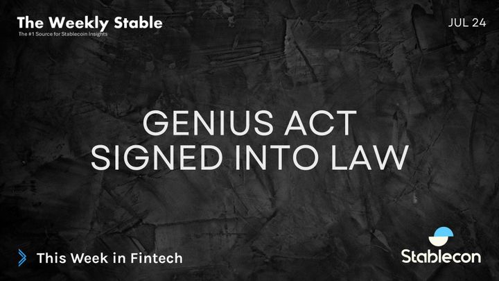 GENIUS Act signed into law (TWS 7/24)