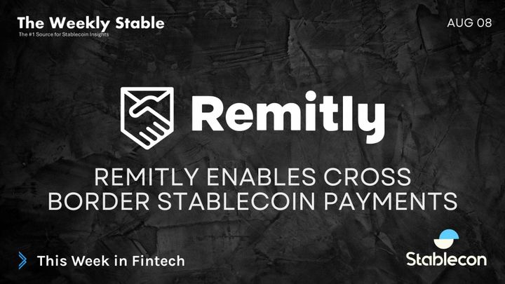 Remitly enables cross border stablecoin payments (TWS 8/7)