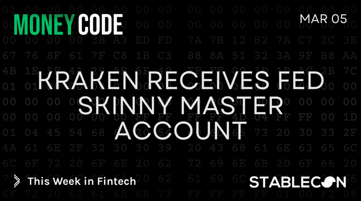 Kraken Receives Fed Skinny Master Account (MC 3/5)