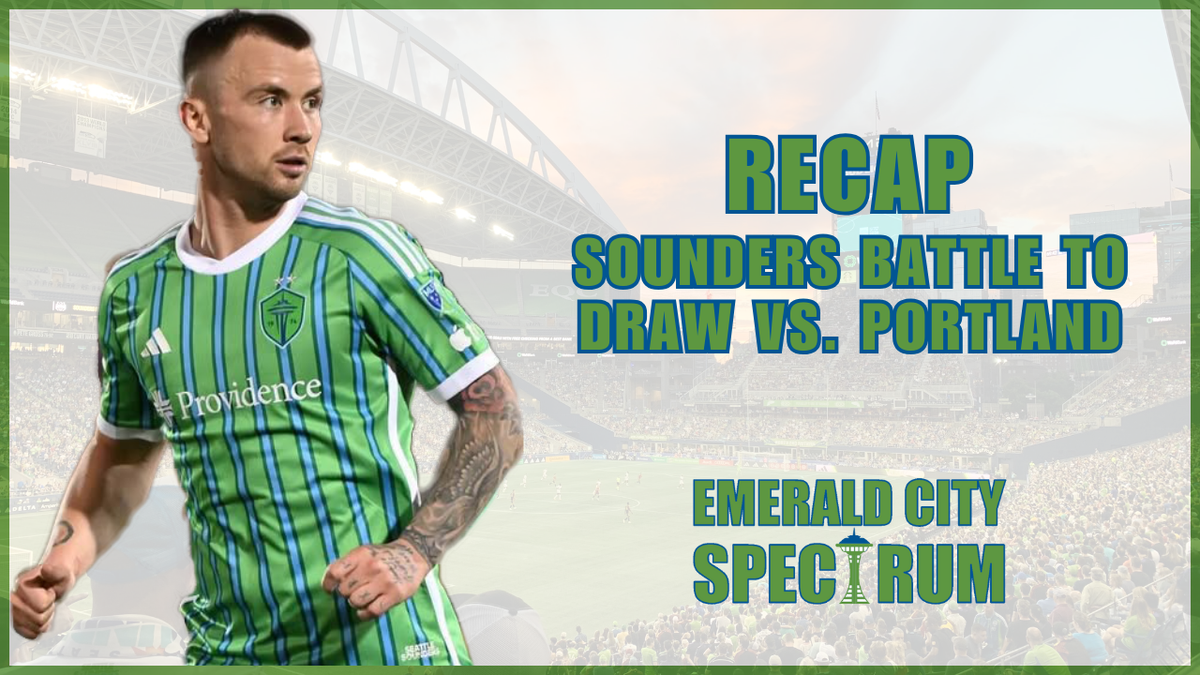 Instant Reaction: Seattle Sounders FC Battles to 1-1 Draw vs. Portland Timbers
