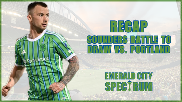 Instant Reaction: Seattle Sounders FC Battles to 1-1 Draw vs. Portland Timbers