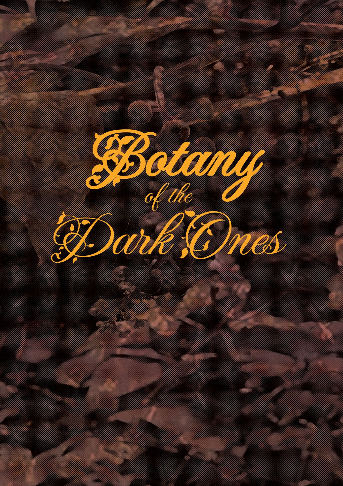 Botany of the Dark Ones