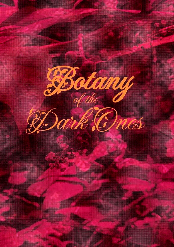 Botany of the Dark Ones