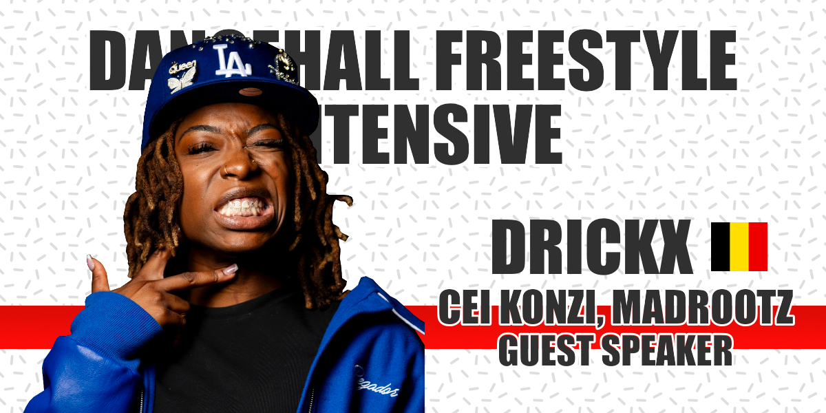 Headshot of Drickx wearing a blue jacket over a black shirt, combined with a blue cap. Text "Dancehall Freestyle Intensive" behind her. Right from her "Drickx, Belgium, Cei Konzi, Madrootz, guest speaker".