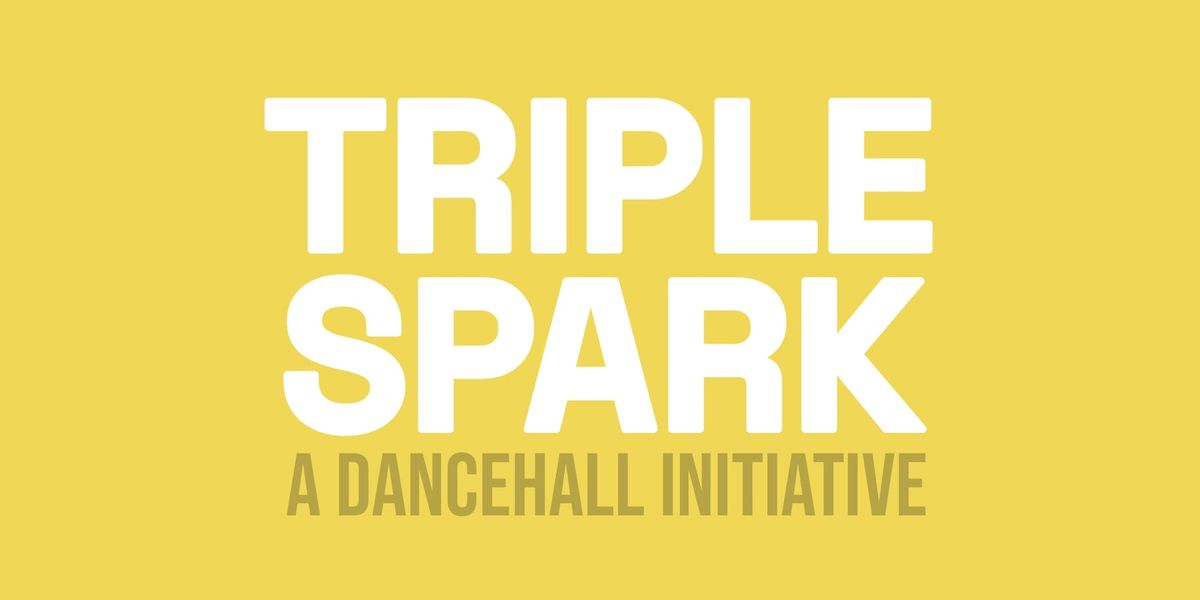 Triple Spark - a Dancehall initiative