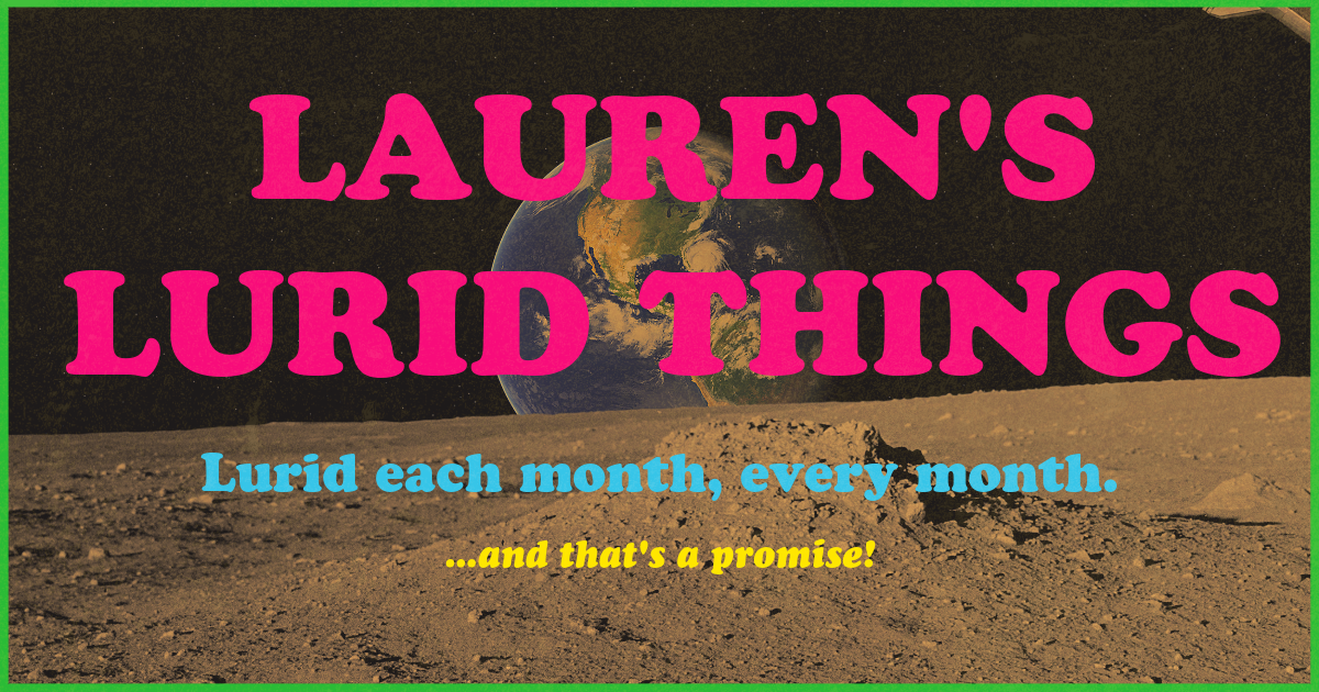 Lauren’s Lurid Things