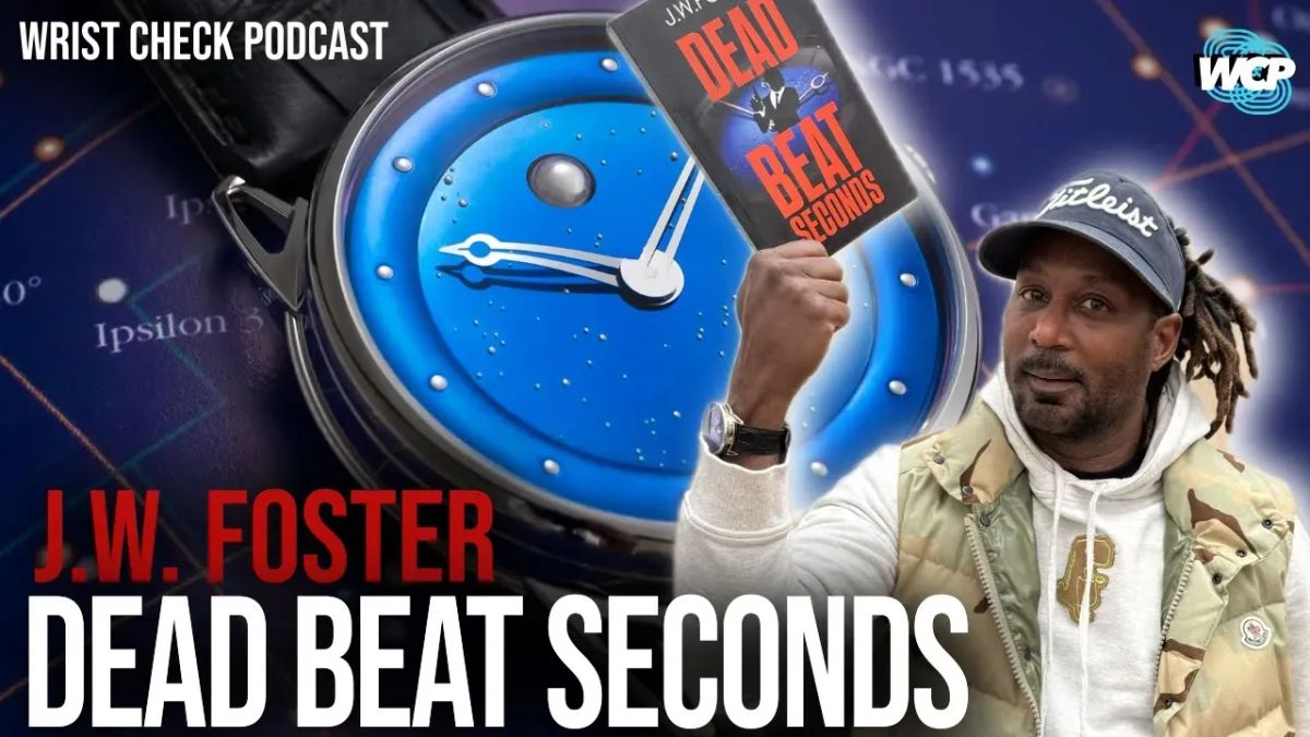 Dead Beat Seconds: Watches, and the Art of Storytelling with J.W. Foster
