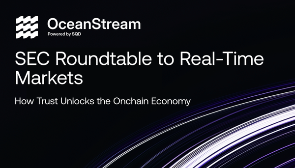 From the SEC Roundtable to Real-Time Markets: How Trust Unlocks the Onchain Economy