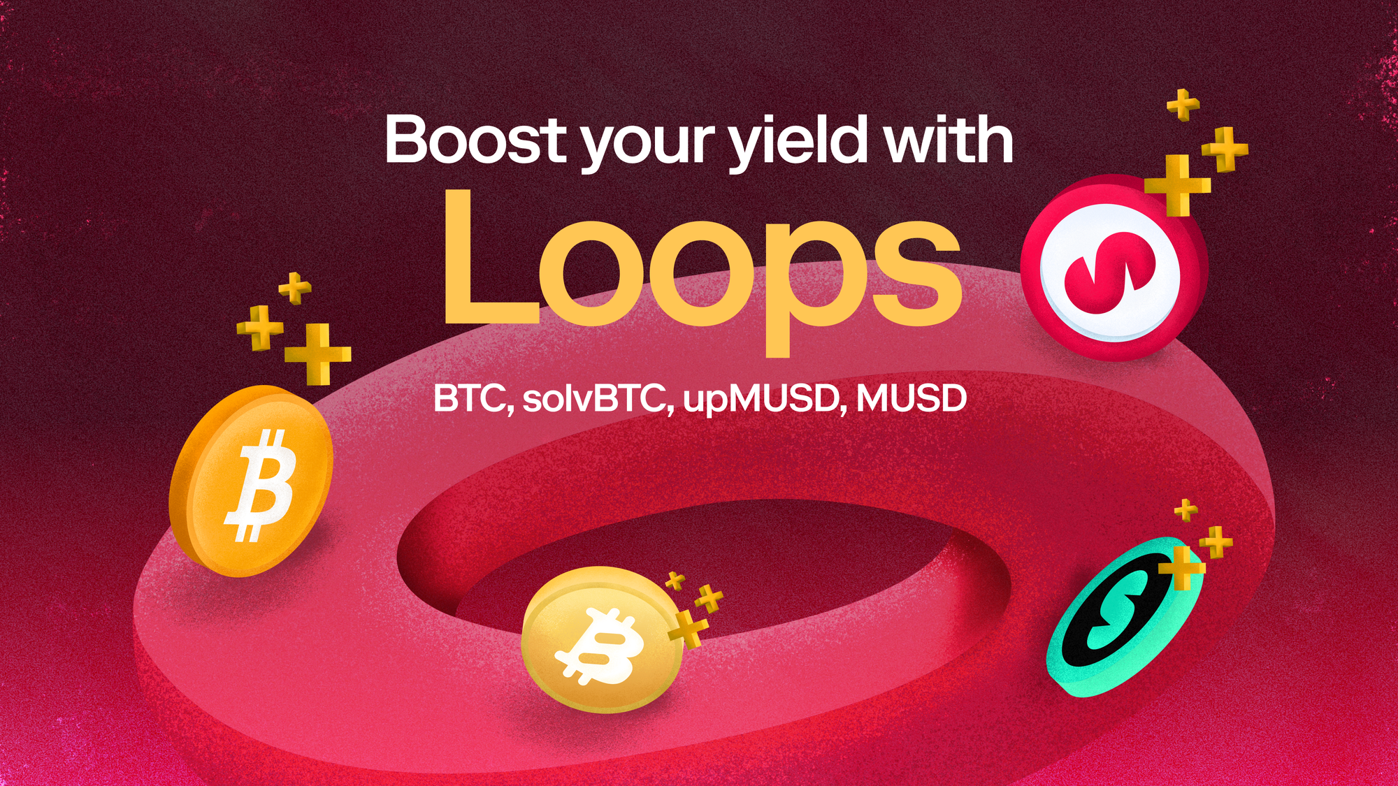 Loop Your Deposits for Boosted Earnings: upMUSD and solvBTC