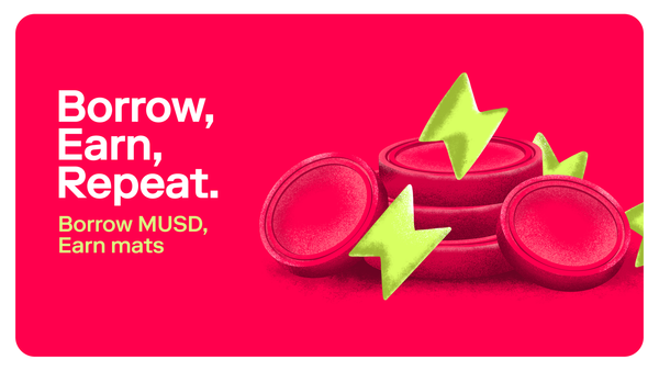 Borrow MUSD, Earn mats