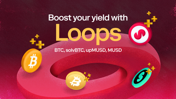 Loop Your Deposits for Boosted Earnings: upMUSD and solvBTC