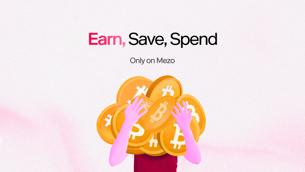 Earn, Save, Spend on Mezo