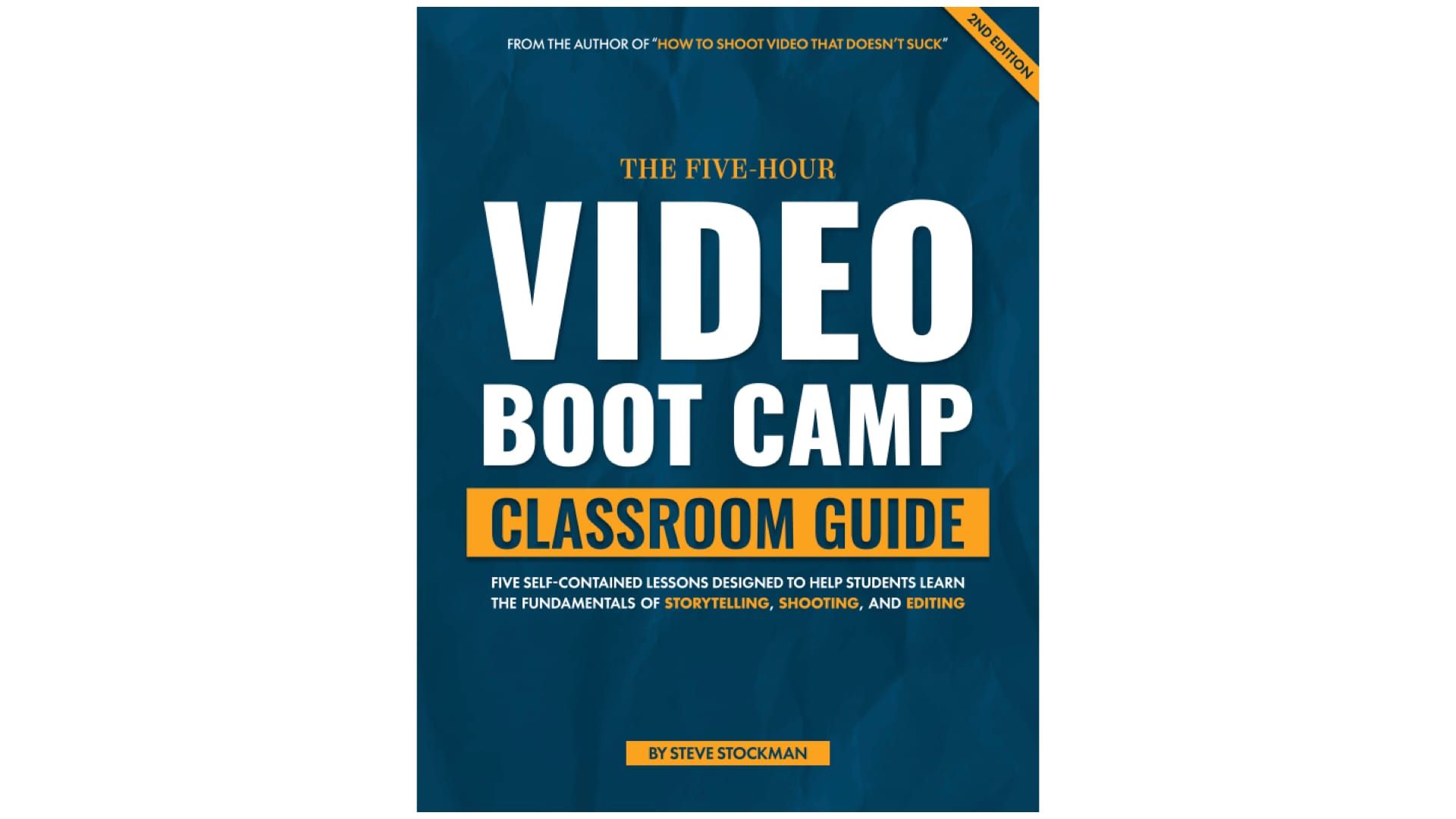 Steve Stockman's Five hour video boot camp classroom guide
